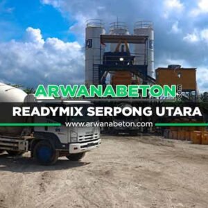 Harga Beton Ready Mix Serpong Utara